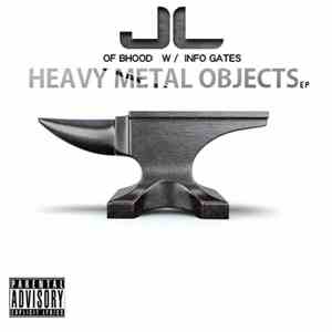 JL of B.Hood w/ infO Gates - Heavy Metal Objects