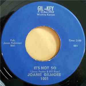 Joanie Gilmore - It's Not So / You Always Hurt The One You Love