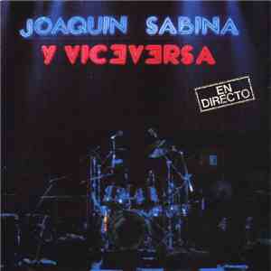 Joaquín Sabina Y Viceversa  - En Directo