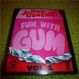 John Krautner - Fun With Gum Vol. 1