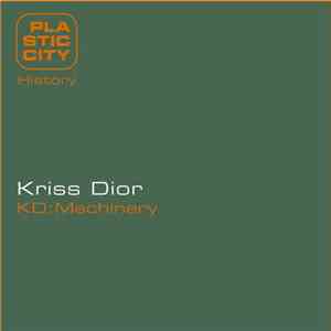 Kriss Dior - KD:Machinery