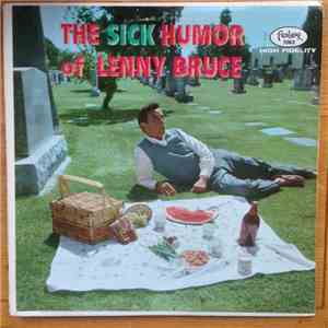 Lenny Bruce - The Sick Humor Of Lenny Bruce