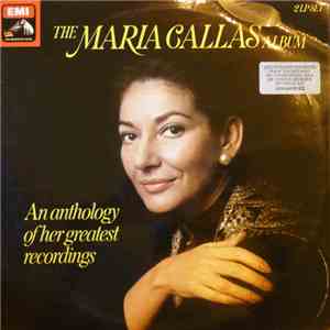 Maria Callas - The Maria Callas Album - An Anthology Of Her Greatest Recordings