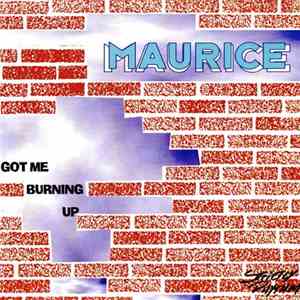 Maurice - Got Me Burning Up