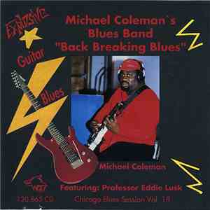 Michael Coleman's Blues Band Featuring Professor Eddie Lusk - Back Breaking Blues