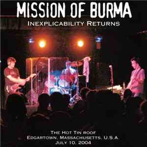 Mission Of Burma - Inexplicability Returns