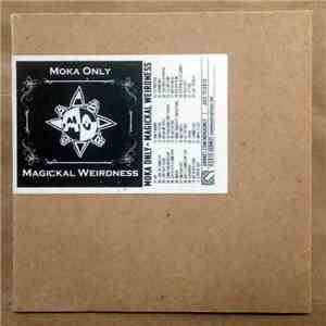 Moka Only - Magickal Weirdness