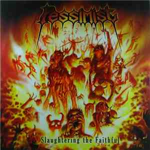 Pessimist - Slaughtering The Faithful