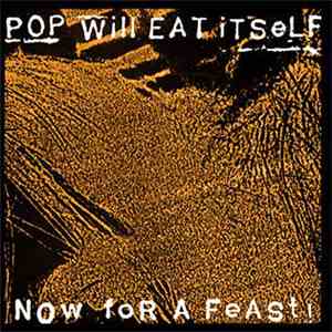 Pop Will Eat Itself - Now For A Feast