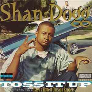 Shan Dogg - Toss It Up