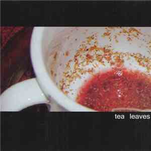 Tea Leaves  - Tea Leaves