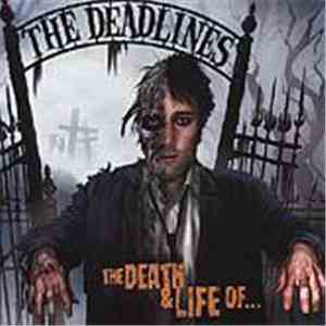 The Deadlines - The Death And Life Of..