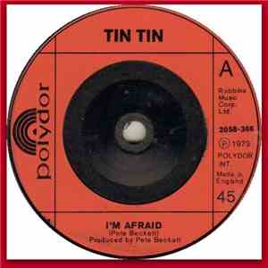 Tin Tin  - I'm Afraid