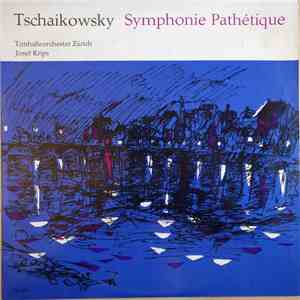 Tschaikowsky, Tonhalleorchester Zürich, Josef Krips - Symphonie Pathétique
