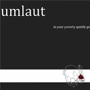 Umlaut  - To Your Poverty Quietly Go