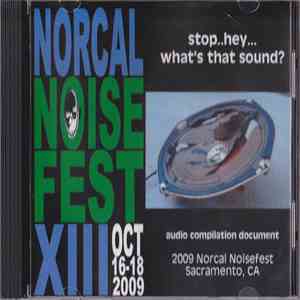 Various - Stop..Hey..What's That Sound? Norcal Noisefest XIII Audio Compilation Document
