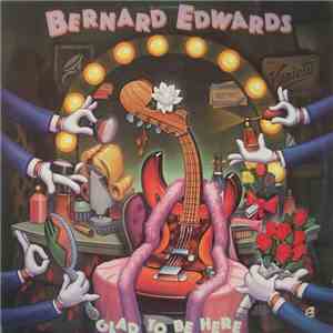 Bernard Edwards - Glad To Be Here