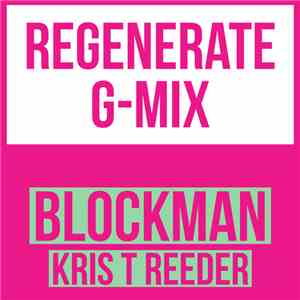 Blockman, Kris Reeder - Regenerate - G-Mix