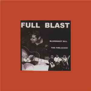 Bloodshot Bill And The Firejacks - Full Blast