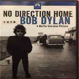 Bob Dylan, Martin Scorsese - No Direction Home: Bob Dylan (A Martin Scorsese Picture)