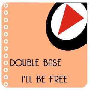 Double Base  - I'll Be Free
