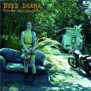 Dyke Drama - Tender Resignation