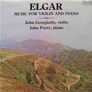 Elgar - John Georgiadis, John Parry - Music For Violin And Piano