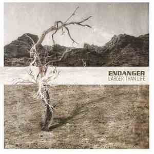 Endanger - Larger Than Life