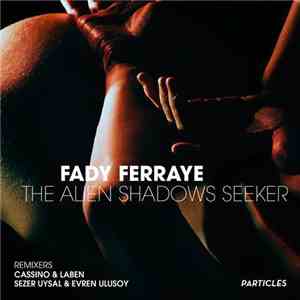 Fady Ferraye - The Alien Shadows Seeker