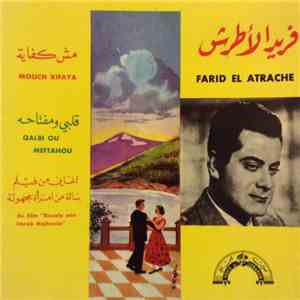 فريد الأطرش = Farid El Atrache - مش كفاية / قلبي ومفتاحه = Mouch Kifaya / Qalbi Ou Meftahou
