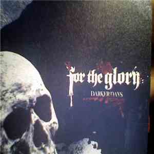 For The Glory - Darker Days