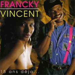Francky Vincent - 15 Ans Déjà... (Putain!)
