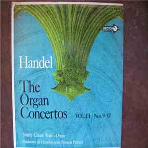 Georg Friedrich Händel, Marie-Claire Alain, Orchestre De Chambre Jean-François Paillard - The Organ Concertos Vol.III, Nos.9 - 12