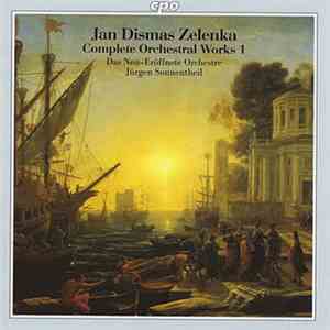 Jan Dismas Zelenka : Das Neu-Eröffnete Orchestre, Jürgen Sonnentheil - Complete Orchestral Works 1