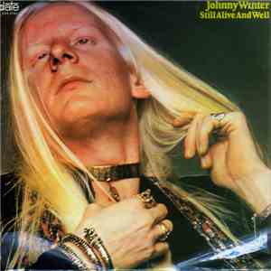 Johnny Winter - Still Alive And Well