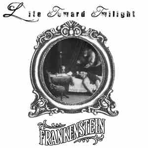 Life Toward Twilight - Edison's Frankenstein