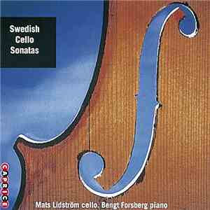 Mats Lidström, Bengt Forsberg - Swedish Cello Sonatas