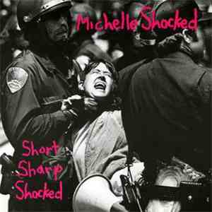 Michelle Shocked - Short Sharp Shocked