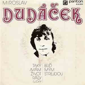 Miroslav Dudáček - Taky /Mám Život Rád/ (Lucky) / Buď Mým Strejdou