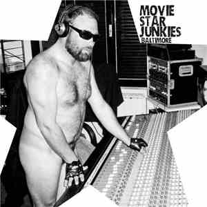 Movie Star Junkies - Baltimore