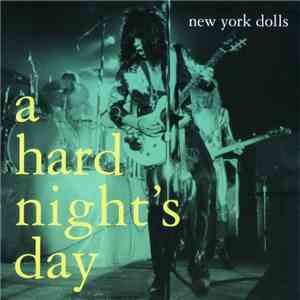 New York Dolls - A Hard Night's Day