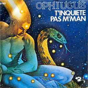 Ophiucus - T'Inquiète Pas M'man