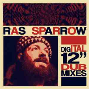 Ras Sparrow - DigITAL 12" Dub Mixes