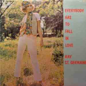Ray St. Germain - Everybody Has To Fall In Love