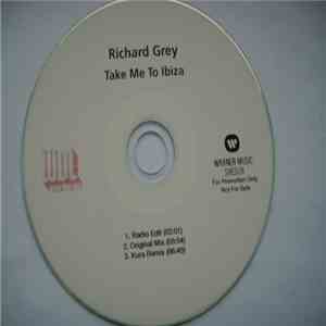 Richard Grey - Take Me To Ibiza