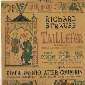 Richard Strauss - Maria Cebotari, Walter Ludwig, Hans Hotter, Rudolf Lamy Choir - Taillefer And Divertimento After Couperin