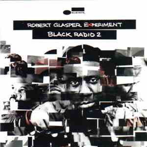 Robert Glasper Experiment - Black Radio 2