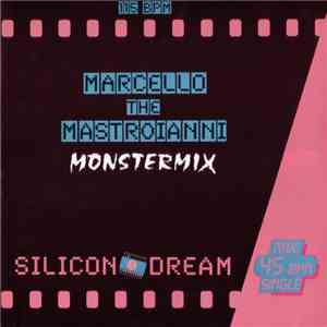 Silicon Dream - Marcello The Mastroianni (Monstermix)