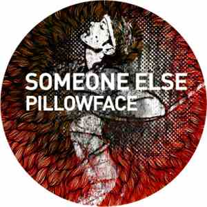 Someone Else  - Pillowface