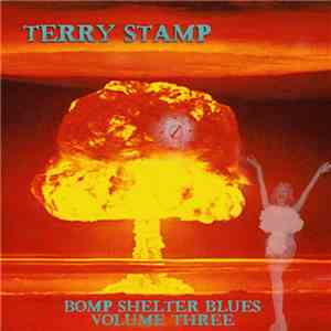 TERRY STAMP - Bomb Shelter Blues - Volume Three